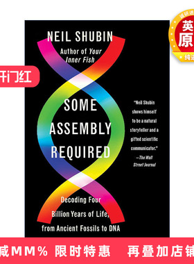 英文原版 Some Assembly Required 解码40亿年生命史 从化石到DNA 芝加哥大学教授Neil Shubin 英文版 进口英语原版书籍