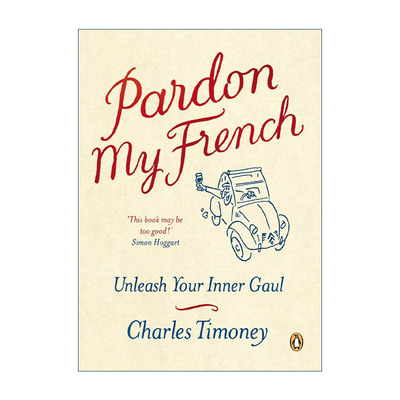 英文原版 Pardon My French 原谅我法语说得不好 什么才是你真正需要了解的法语 Charles Timoney 英文版 进口英语原版书籍