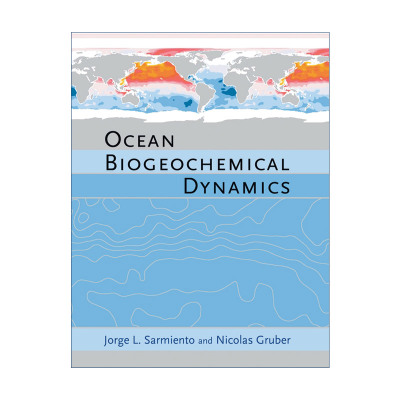 英文原版 Ocean Biogeochemical Dynamics 海洋生物地球化学动力学 Jorge L. Sarmiento 精装 英文版 进口英语原版书籍