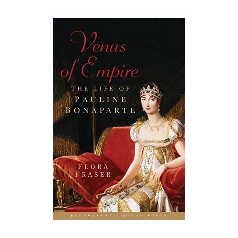 英文原版 Venus of Empire法兰西帝国玫瑰波利娜·波拿巴传记弗洛拉·弗雷泽英文版进口英语原版书籍-封面