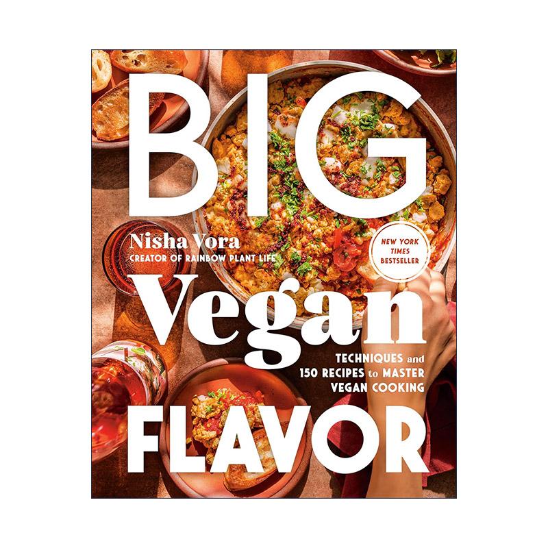 英文原版 Big Vegan Flavor 大素食风味 150道菜肴食谱与烹饪技巧 Nisha Vora 精装 英文版 进口英语原版书籍
