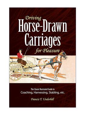 英文原版 Driving Horse-Drawn Carriages for Pleasure 驾驶马车的乐趣 驾驭 教练 马厩等经典插图指南 英文版 进口英语原版书籍