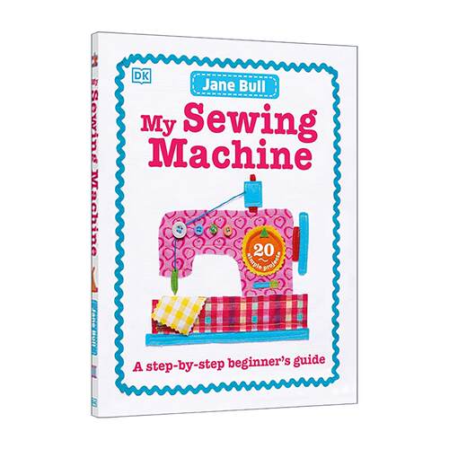 英文原版 My Sewing Machine Book 我的缝纫机小课堂 零基础入门指南 精装儿童创意手工20个布艺小项目 英文版 进口英语原版书籍