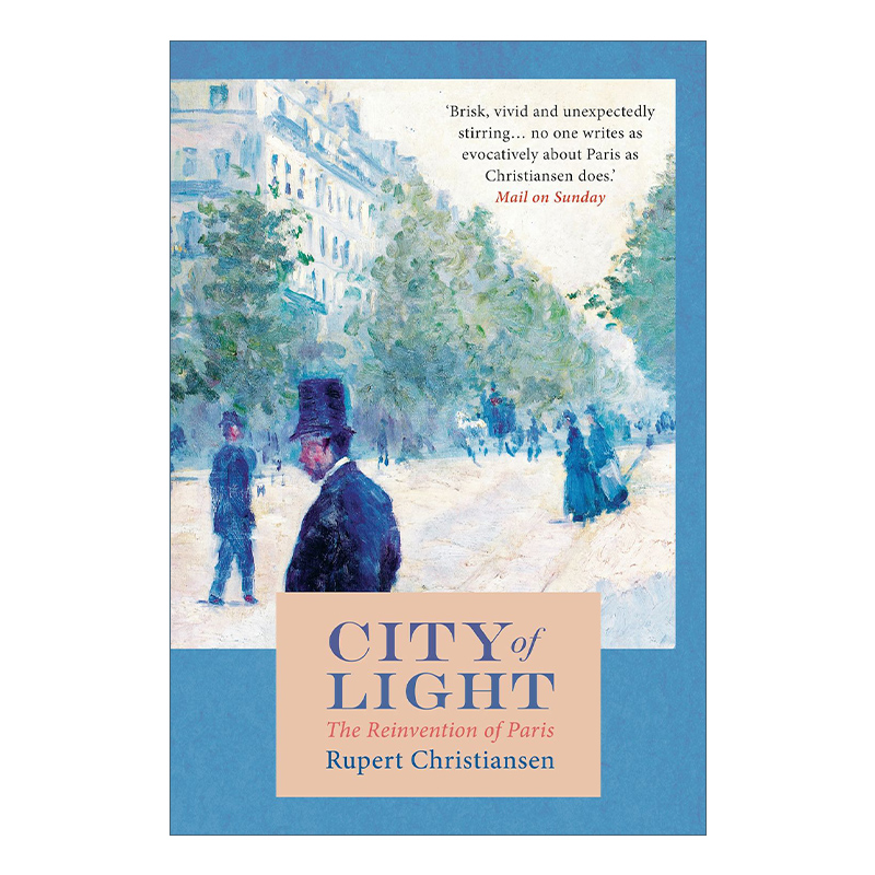 英文原版 City of Light 光之城 巴黎重建与现代大都会的诞生 鲁伯特·克里斯琴 里程碑文库系列 英文版 进口英语原版书籍