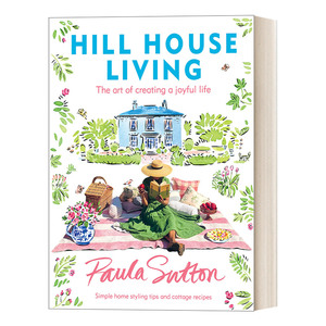 英文原版 Hill House Living 山居生活 Paula Sutton保拉 萨顿ins风格生活时尚指南 精装网红户外摆拍摄影图集 进口英语原版书籍