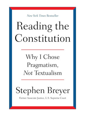 英文原版 Reading the Constitution 解读宪法 为什么我选择实用主义而不是文本主义 精装 美国退休大法官布雷耶 进口英语原版书籍