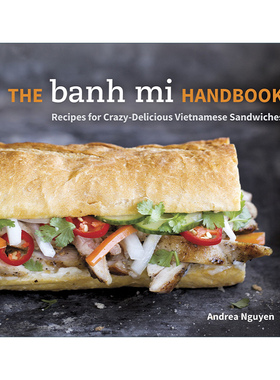 英文原版 The Banh Mi Handbook 疯狂美味越南三明治手册 精装食谱 Andrea Nguyen 英文版 进口英语原版书籍