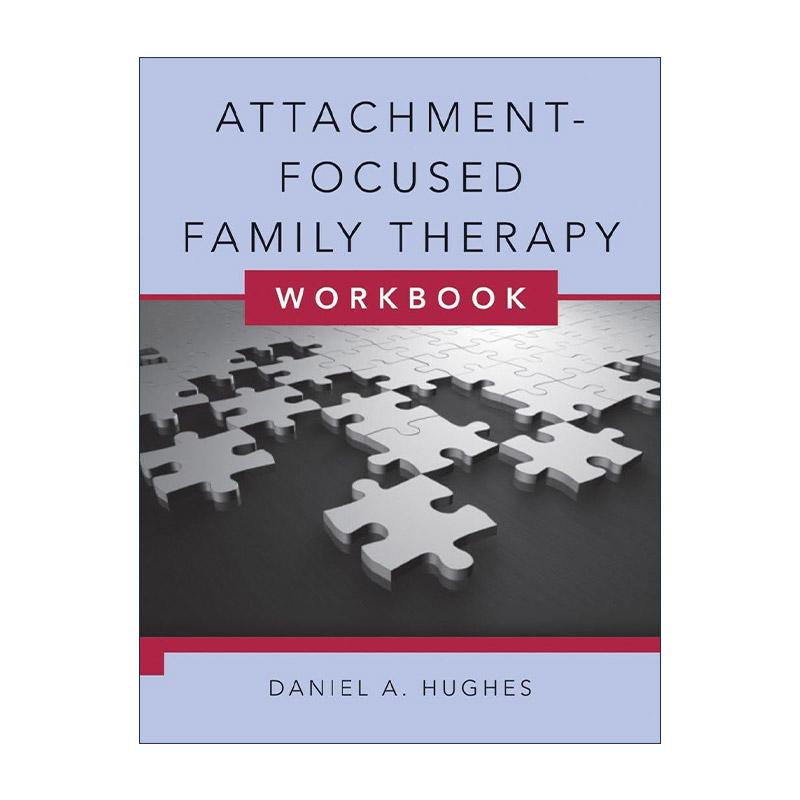 英文原版 Attachment-Focused Family Therapy Workbook 聚焦依恋的家庭治疗练习册 从创伤疗愈到日常养育英文版进口英语原版书籍