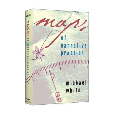 英文原版 Maps of Narrative Practice 叙事疗法实践地图 精装 Michael White 英文版 进口英语原版书籍