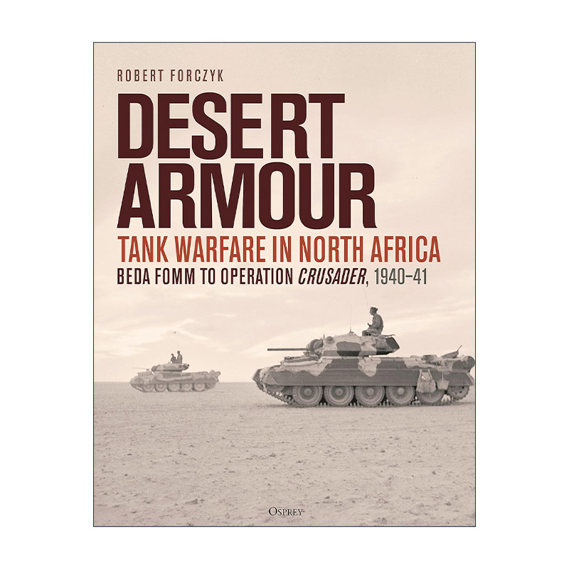 英文原版 Desert Armour 北非沙漠装甲坦克战 贝达弗姆之战到十字军行动 1940-41 二战军事历史 精装 英文版 进口英语原版书籍
