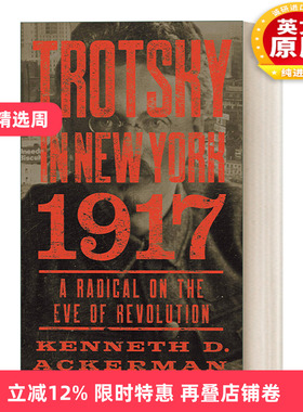 英文原版 Trotsky in New York 1917 托洛茨基在纽约 Kenneth D. Ackerman 英文版 进口英语原版书籍