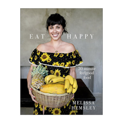 英文原版 Eat Happy 30-minute Feelgood Food 吃得开心 30分钟烹制幸福佳肴 精装 享受让你开心的美食 英文版 进口英语原版书籍
