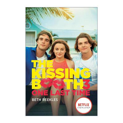 英文原版 The Kissing Booth 3 One Last Time 亲吻亭3 乔伊·金主演同名Netflix电影原著 Beth Reekles 英文版 进口英语原版书籍