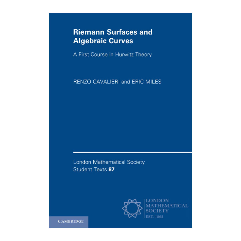 英文原版 Riemann Surfaces and Algebraic Curves 黎曼曲面与代数曲线 赫尔维茨定理入门 伦敦数学会学生文本系列 英文版