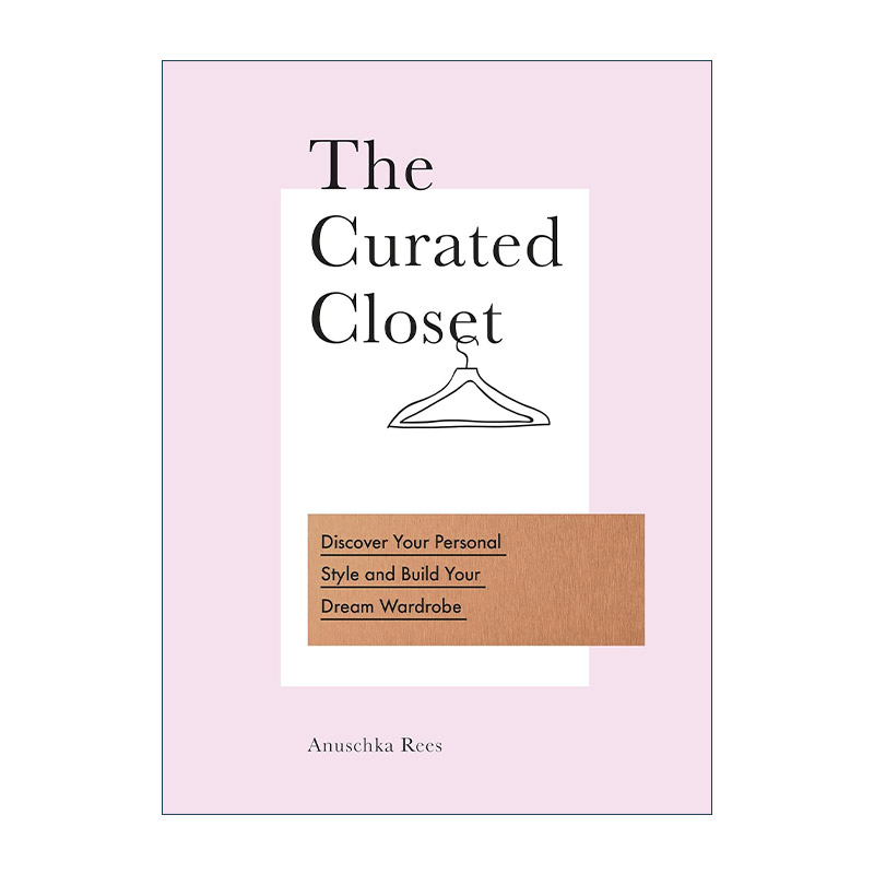 英文原版 The Curated Closet 极简衣橱整理术 用风格代替时尚 德国个人风格博主Anuschka Rees 英文版 进口英语原版书籍