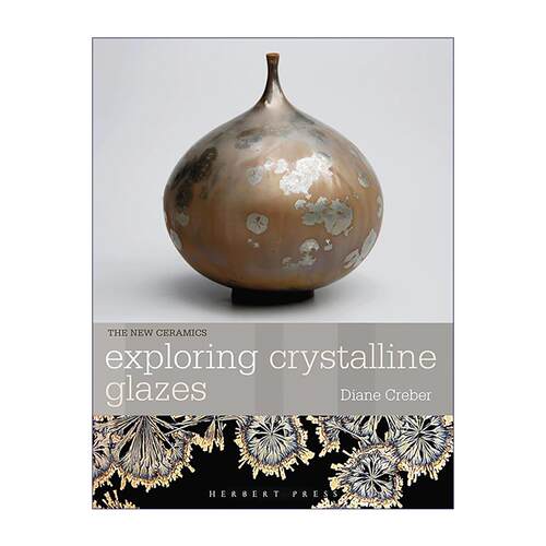 英文原版 Exploring Crystalline Glazes 当代结晶釉工艺指南 原理 材料 配方 烧制与美学 英文版 进口英语原版书籍
