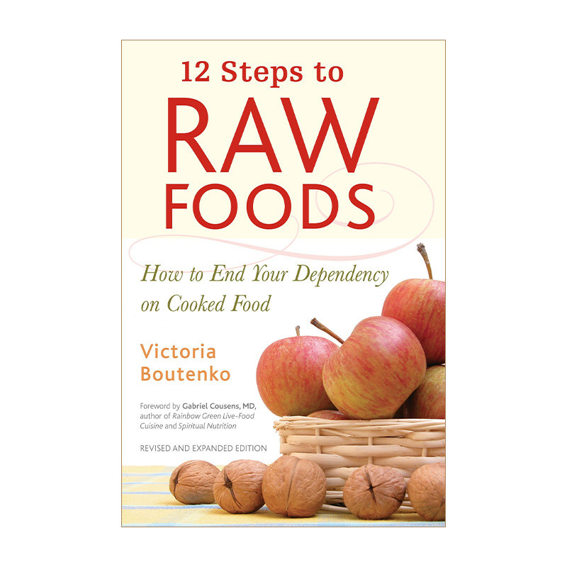 英文原版 12 Steps to Raw Foods 生食的12步 如何结束对熟食的依赖 饮食健康 Victoria Boutenko 英文版 进口英语原版书籍