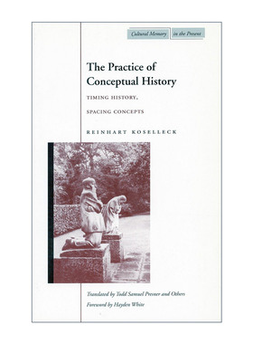 英文原版 The Practice of Conceptual History 概念史的实践 莱因哈特·科泽勒克 英文版 进口英语原版书籍