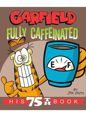 英文原版 Garfield Fully Caffeinated His 75th Book 加菲猫 咖啡因充足 全彩漫画汇编 Jim Davis 英文版 进口英语原版书籍