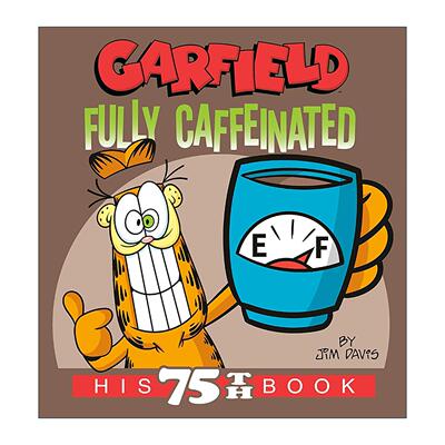 英文原版 Garfield Fully Caffeinated His 75th Book 加菲猫 咖啡因充足 全彩漫画汇编 Jim Davis 英文版 进口英语原版书籍