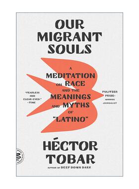 英文原版 Our Migrant Souls 移民的灵魂 对种族的思考以及 拉丁裔 的意义和神话 科克斯书评奖 英文版 进口英语原版书籍