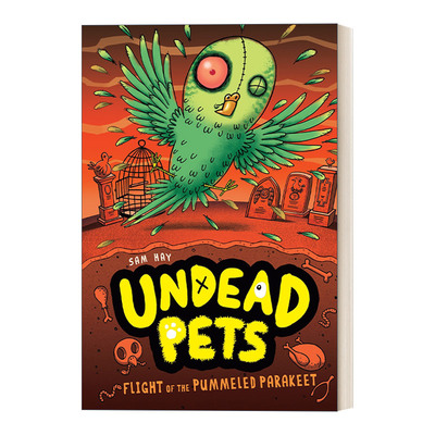 英文原版 Flight of the Pummeled Parakeet 06 不死宠物系列6 长尾小鹦鹉的飞行 儿童章节桥梁故事书 Sam Hay 英文版 进口英语书