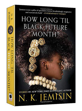 How Long 'til Black Future Month?  距离黑色未来月还有多久？短篇故事集 雨果奖三次得主N.K.Jemisin 破碎星球同作者 进口书籍