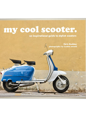 英文原版 My Cool Scooter An Inspirational Guide To Stylish Scooters 我的型酷小摩托 时尚小摩托灵感指南 英文版 进口英语书