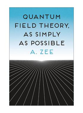 英文原版 Quantum Field Theory as Simply as Possible 量子场论其实很简单 物理学家徐一鸿 可畏的对称作者 普林斯顿大学出版社