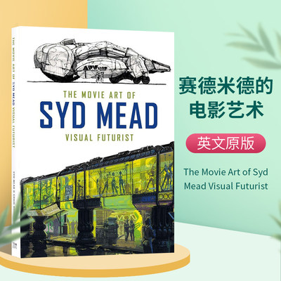 赛德米德的电影艺术 视觉未来主义者 英文原版 The Movie Art of Syd Mead Visual Futurist 电影艺术设计 英文版英语书籍