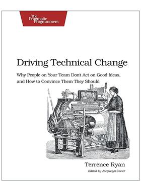 英文原版 Driving Technical Change 布道之道 引领团队拥抱技术创新 Terrence Ryan瑞恩 英文版 进口英语原版书籍
