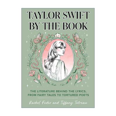 英文原版 Taylor Swift by the Book 书中的泰勒斯威夫特 歌词背后的文学 从童话到受折磨的诗人 Rachel Feder 精装 英文版