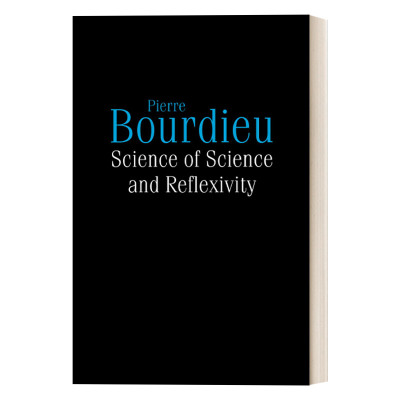 英文原版 Science of Science and Reflexivity 科学的科学和反身性 反思社会学导论姊妹篇 Pierre Bourdieu 英文版 进口书籍