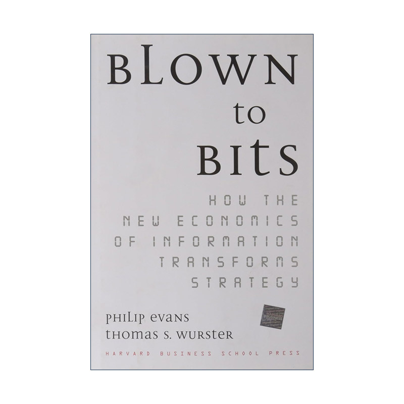 英文原版 Blown to Bits 炸成碎片 如何通过新信息经济学转变战略 企业转型管理 哈佛商业评论 Philip Evans 精装进口英语原版书籍