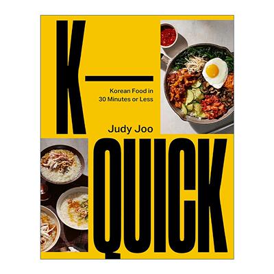 英文原版 K-Quick Korean Food in 30 Minutes or Less 韩餐30分钟快手菜 韩国料理精装食谱 英文版 进口英语原版书籍