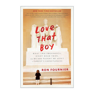 英文原版 Love That Boy 爱那个男孩 两位总统 八次公路旅行及我儿子教会我为人父母的期望 育儿 Ron Fournier 进口英语原版书籍