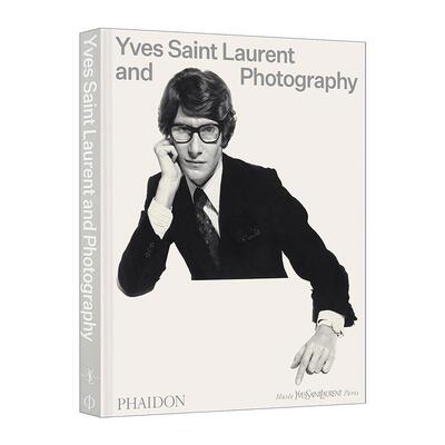 英文原版 Yves Saint Laurent and Photography 伊夫圣罗兰 合作时尚人像摄影集 精装 英文版 进口英语原版书籍