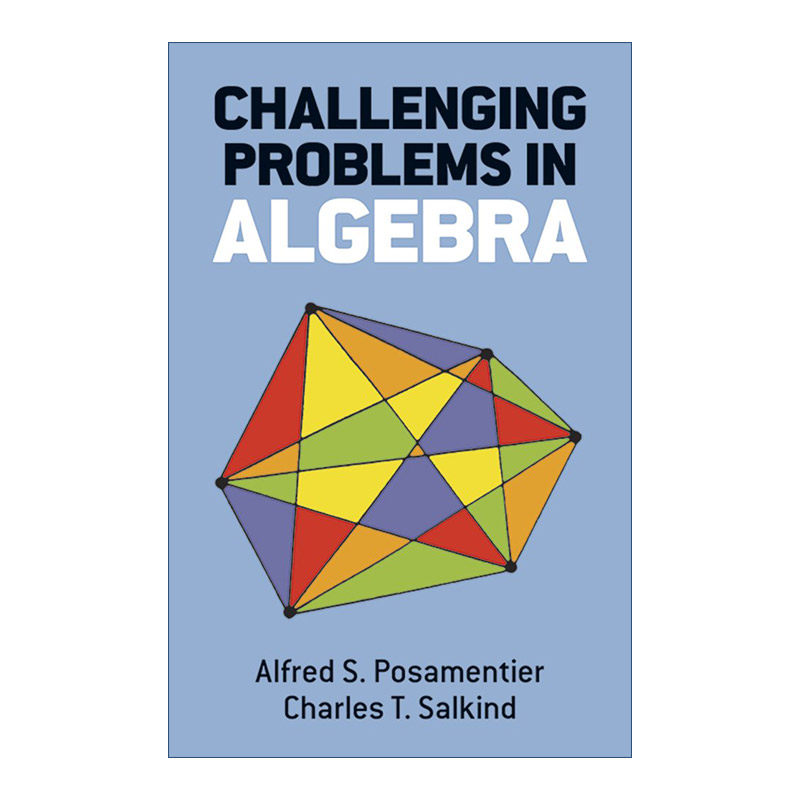 英文原版 Challenging Problems in Algebra Dover Books on Mathematics 代数中具有挑战性的问题 Alfred S.Posamentier 英文版