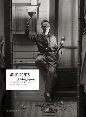 现货Willy Ronis by Willy Ronis 维利罗尼摄影集：未发表的专辑  人文社会纪实摄影大师作品集