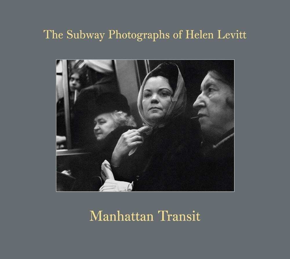 现货  Helen Levitt: Manhattan Transit 摄影大师海伦莱维特 曼哈顿的交通:地铁摄影作品集