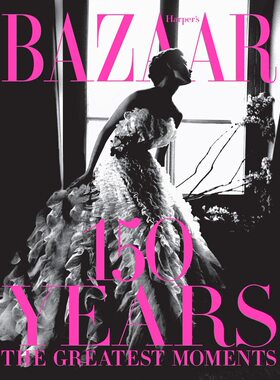 现货 时尚芭莎:150年Harper's Bazaar: 150 Years: The Greatest Moments 时尚 时装摄影