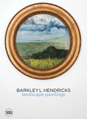 现货Barkley L. Hendricks: Landscape Paintings Vol.2 巴克利·l·亨德里克斯:山水画卷二 风景画