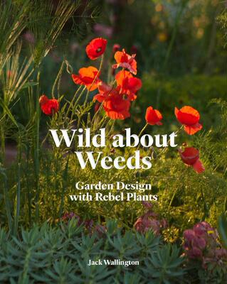 现货 现货 杂草花园设计 Wild about Weeds:Garden Design with Rebel Plants  Jack Wallington 英文原版图书籍进口正版