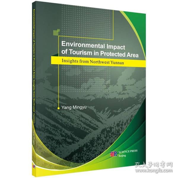 正版 Environmental impact of tourism in protected area:insights from northwest Yunnan Yang Mingyu[著]科学出版社