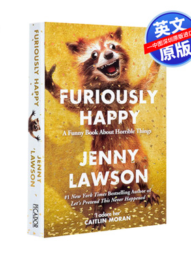 中图跨境 英文原版 Furiously Happy 极度快乐 关于可怕事物的有趣的书 纽约时报畅销书 抑郁症防治与心理治疗参考读物