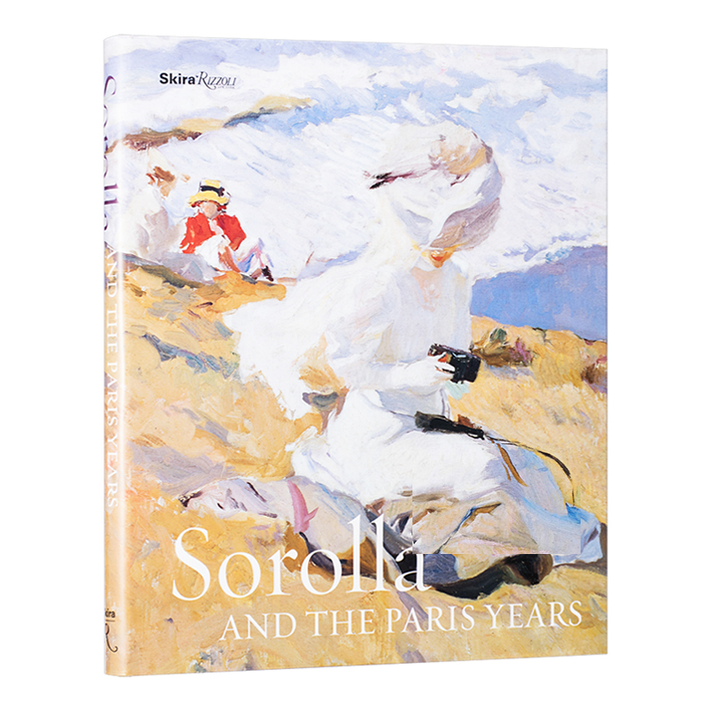 英文原版西班牙印象派画家索拉作品集 Sorolla and the Paris Years 索罗拉和巴黎岁月 进口艺术画册 正版书