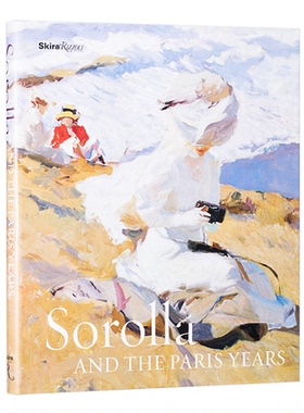 英文原版西班牙印象派画家索拉作品集 Sorolla and the Paris Years 索罗拉和巴黎岁月 进口艺术画册 正版书