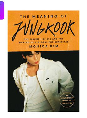 【预售英文原版】Jungkook BTS 田柾国 个人传记 防弹少年团的胜利和全球流行巨星的诞生 The Meaning of Jungkook 进口英文正版书
