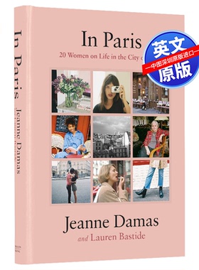 中图跨境 英文原版巴黎美人 进口艺术 我是我自己 In Paris : 20 Women on Life 法式穿搭生活方式法国 Jeanne Damas 进口正版书