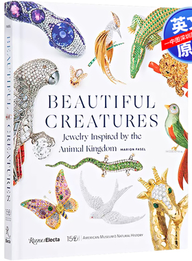 英文原版 美丽的生物：受动物王国启发的珠宝 精装 品牌珠宝设计鉴赏艺术书 Beautiful Creatures 120件展品 灵感来源